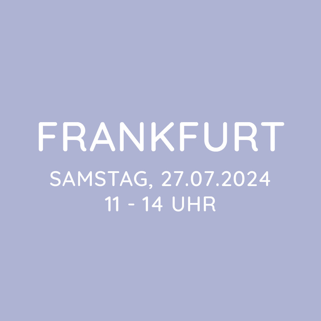 Workshop | Frankfurt | SA, 27.07. | 11:00 - 14:00 Uhr
