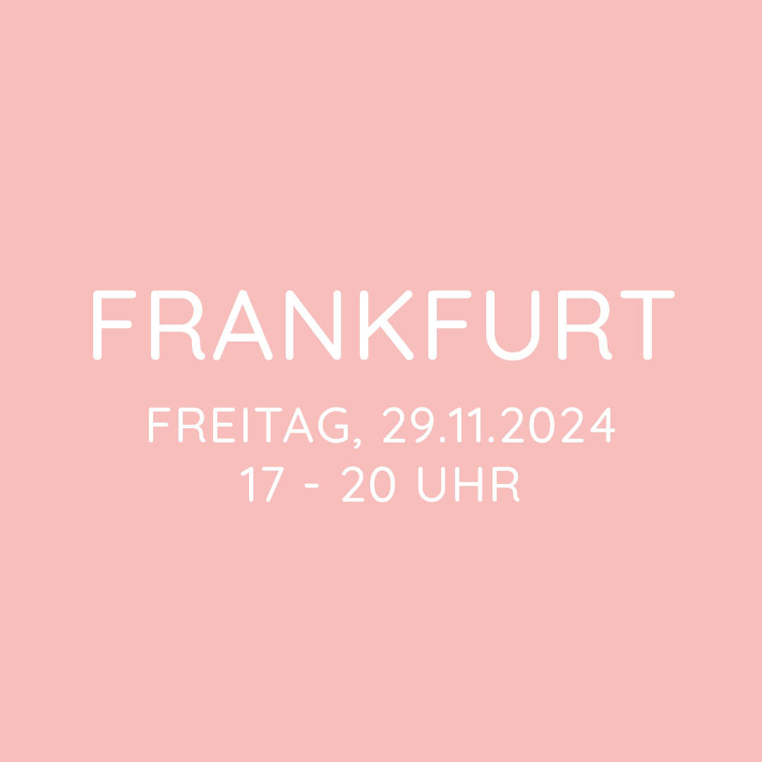 Workshop | Frankfurt | FR, 29.11. | 17:00 - 20:00 Uhr