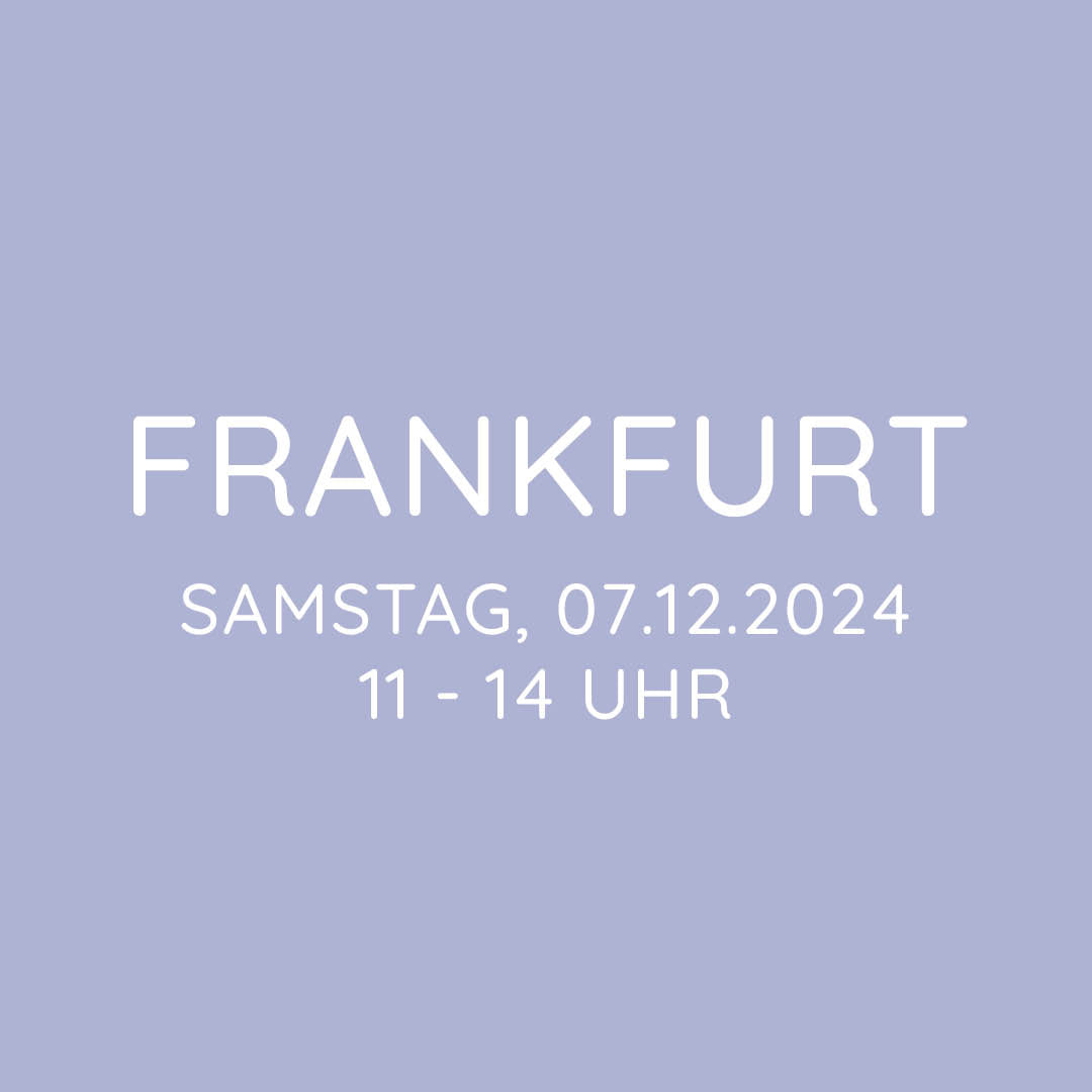 Workshop | Frankfurt | SA, 07.12. | 11:00 - 14:00 Uhr