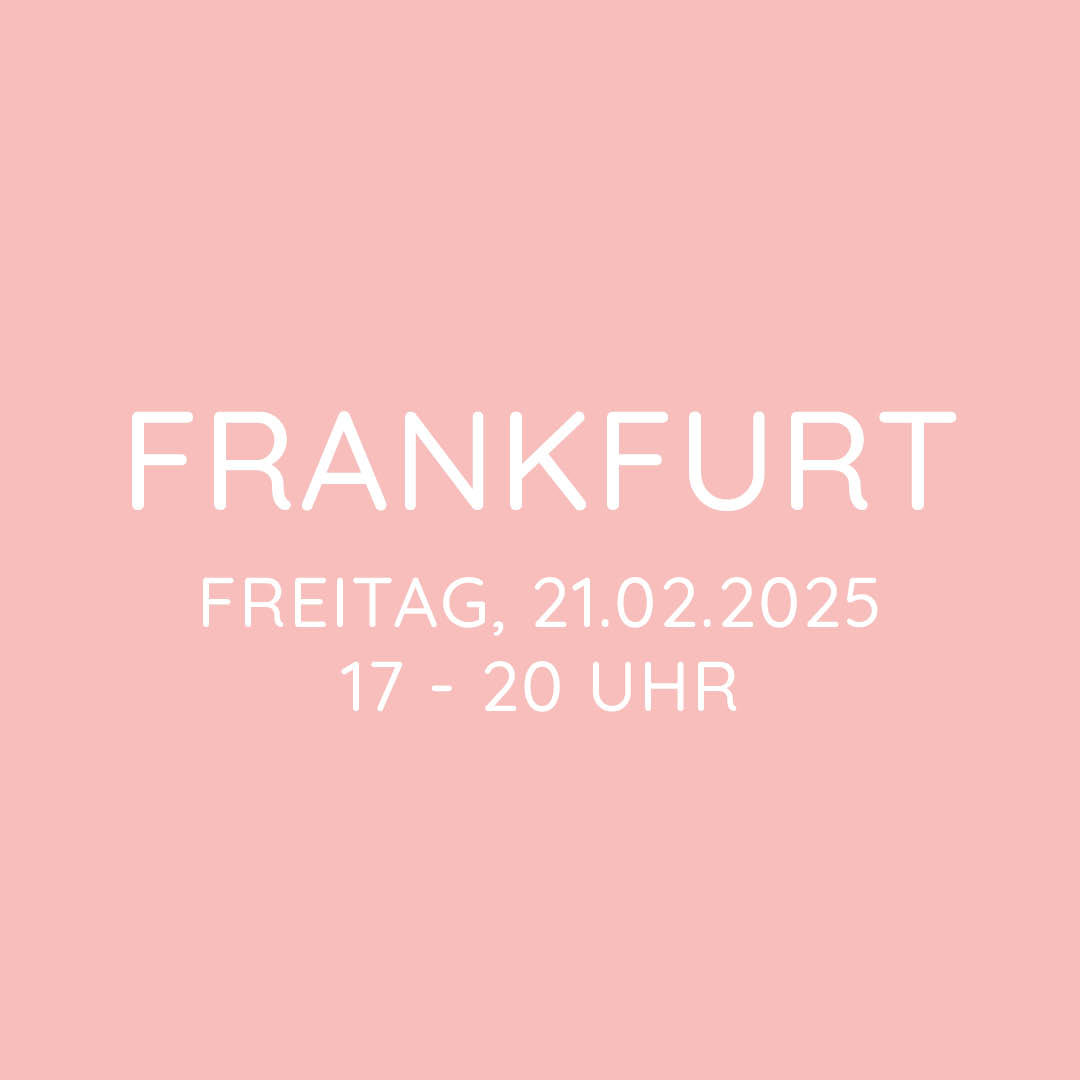 Workshop | Frankfurt | FR, 21.02. | 17:00 - 20:00 Uhr