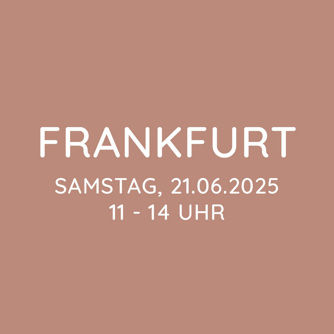 Workshop | Frankfurt | SA, 21.06. | 11:00 - 14:00 Uhr