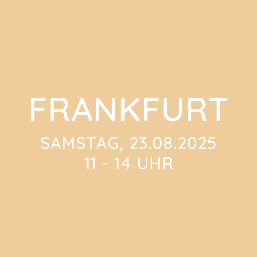 Workshop | Frankfurt | SA, 23.08. | 11:00 - 14:00 Uhr