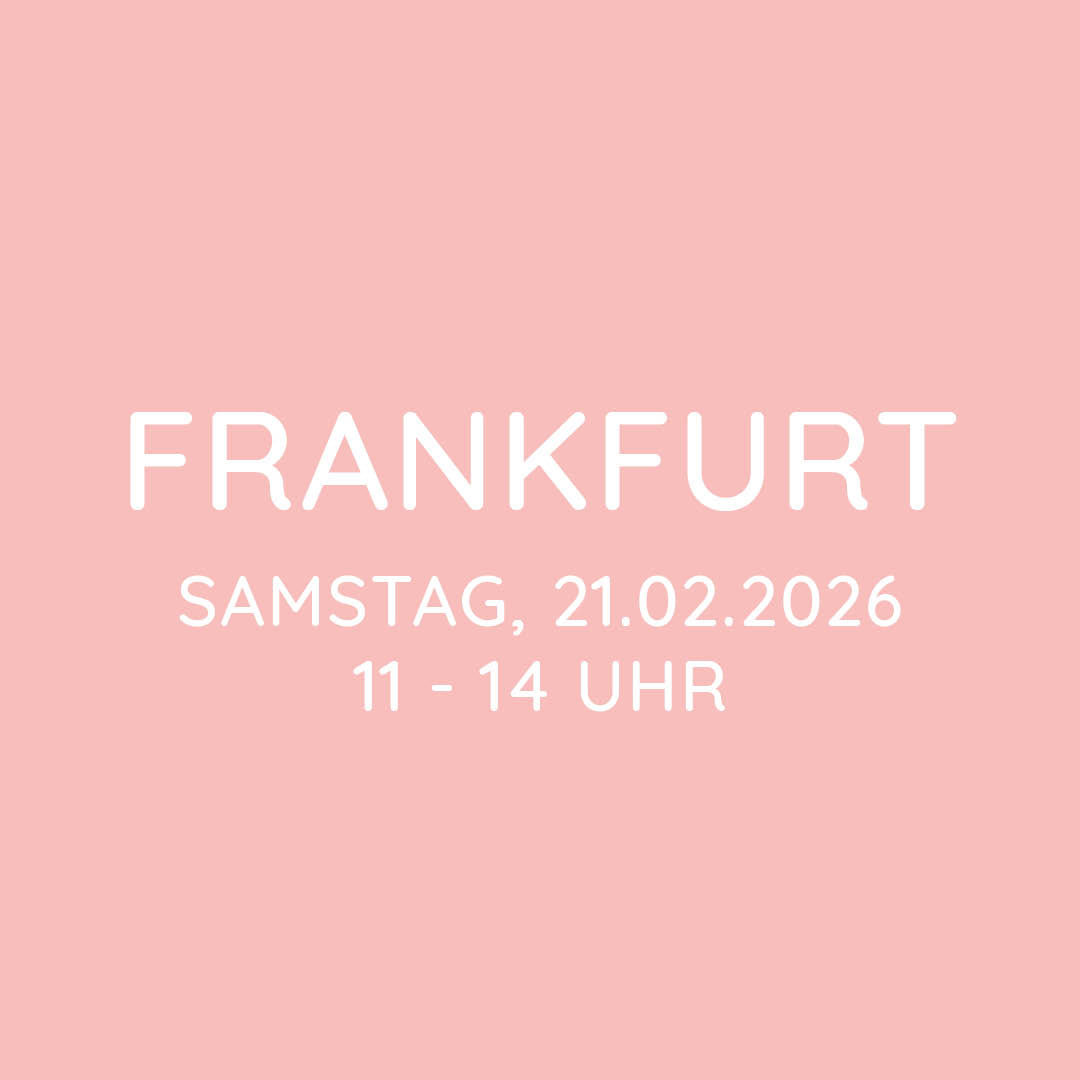 Workshop | Frankfurt | SA, 21.02. | 11:00 - 14:00 Uhr